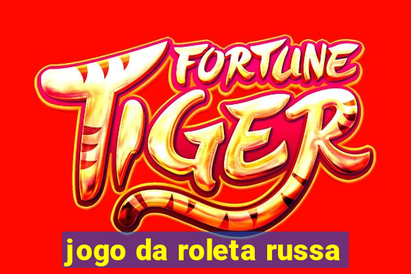 jogo da roleta russa